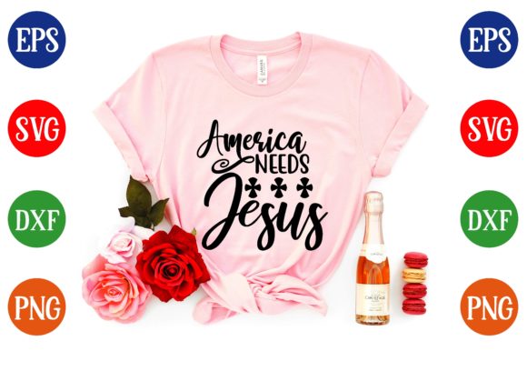 America Needs Jesus Svg Design