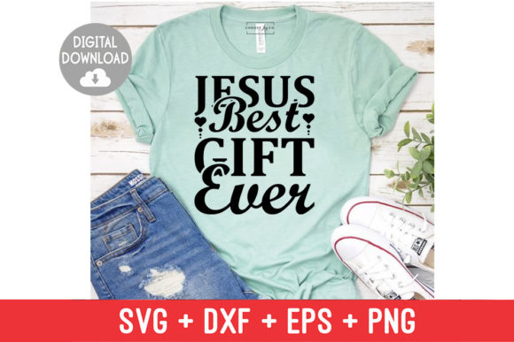 Christian SVG Design: Jesus Best Gift Ever Ideas