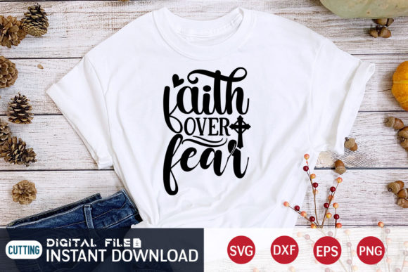 Faith Over Fear T Shirt and Jesus SVG File: A Practical Comparison for Your Next Project