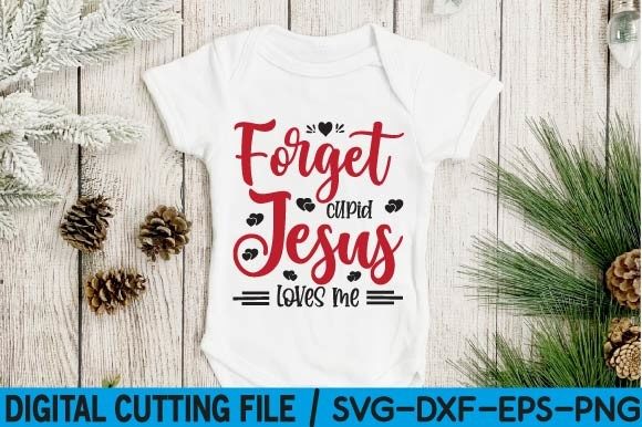 Forget Cupid Jesus Loves Me SVG: Smart Design for Creators