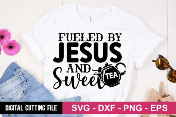 Fueled by Jesus and Sweet Tea SVG: Faith-Driven Design