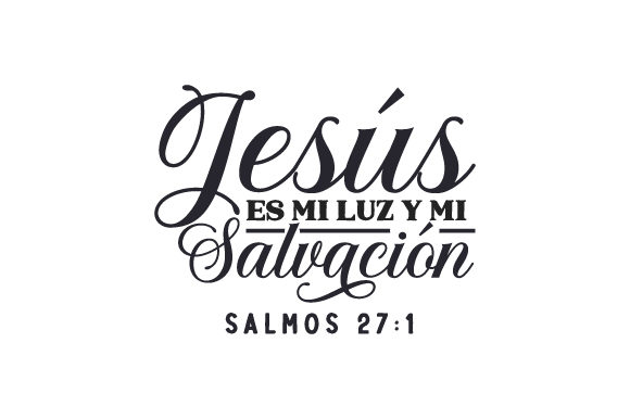 Jesús Es Mi Luz Y Mi Salvación – El Poder Transformador del Salmo 27:1