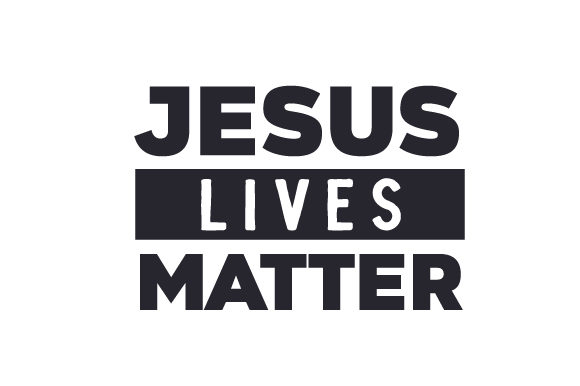 JESUS LIVES MATTER: Understanding the Profound Relevance of Christ’s Living Presence Today