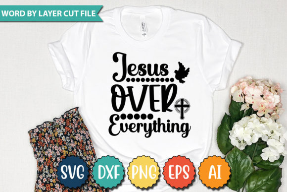 JESUS over EVERYTHING SVG: Design Faith-Based Projects with Purpose