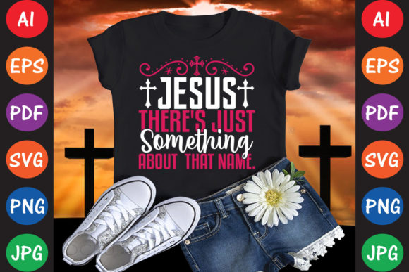 Jesus There's Just Something About That Name