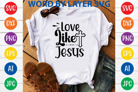 Love Like Jesus SVG Design: Practical Uses for Creatives and Faith-Driven Projects