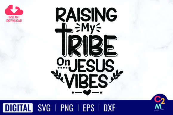 Raising My Tribe on Jesus Vibes SVG Insights