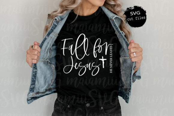 Svg File Fall for Jesus He Never Leaves: A Creative Resource for Faith-Focused Design